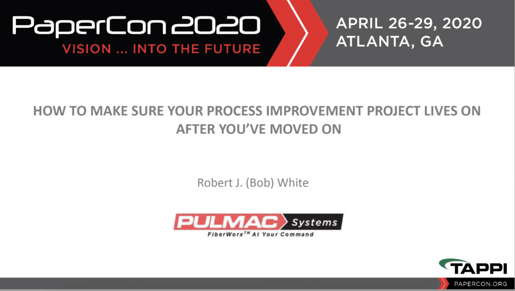 How To Ensure Process Improvement Projects Continue Once You're Gone - PAPERCon 2020